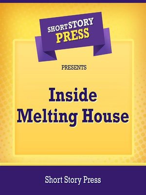cover image of Short Story Press Presents Inside Melting House